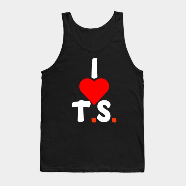 I love ts Tank Top by Lovelybrandingnprints